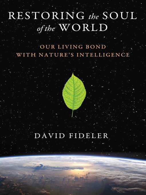 Title details for Restoring the Soul of the World by David Fideler - Available